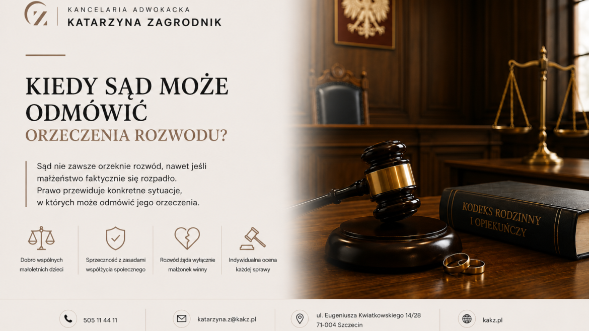 Kiedy sąd może odmówić orzeczenia rozwodu?